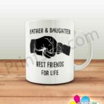 Father & Daughter Best Friends for Life Fathers Day Mug Best Gift for your DAD