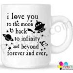 I love you to the moon & back to infinity and beyond forever and ever Valentines day Mug