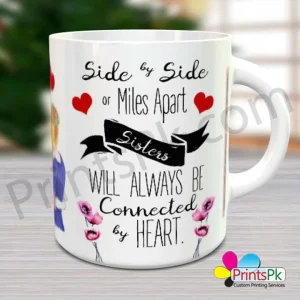 Side by side or miles apart sisters will always be connected by the heart Mug Best Sister Coffee Cup 