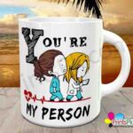 You are my person coffee mug one of the best gift you could ever give to your person