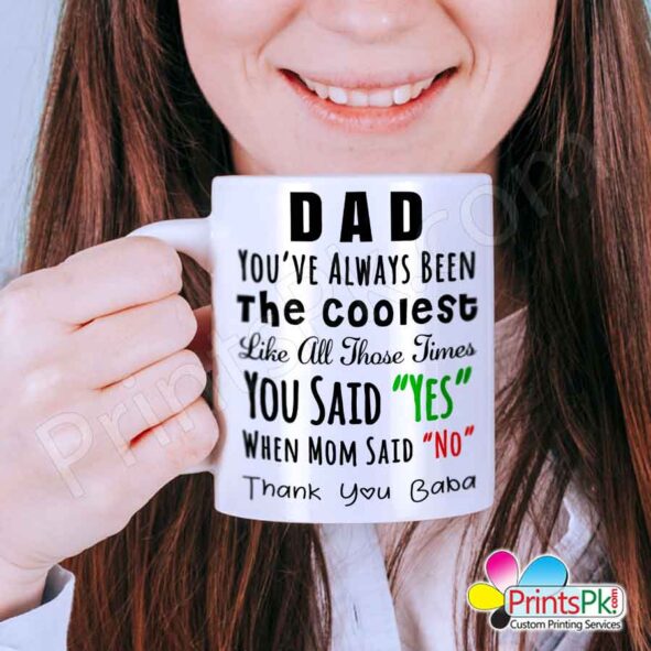 Dad,-You’ve-Always-Been-The-Coolest-Like-All-Those-Times-You-Said-“Yes”-When-Mom-Said-“No”-Thankyou-Baba-white-mug