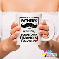 Happy Fathers Day From your Favorite Financial Burden White Mug