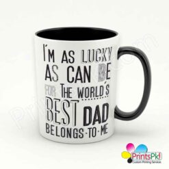 im-as-lucky-as-can-be-for-the-worlds-best-dad-brlongs-to-me-mug