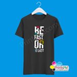 Be Fast Or Be Last T-Shirt