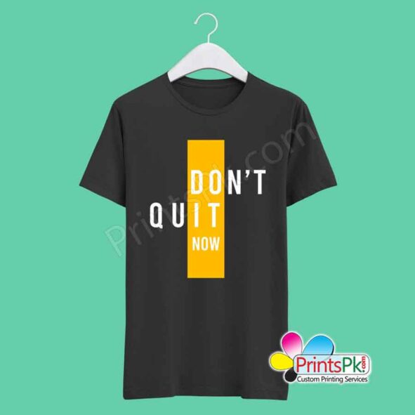 Don't Quit Now T-Shirt
