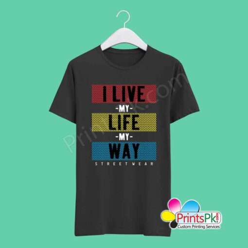 I Live My Life My Way Streetwear T-Shirt