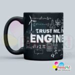 TRUST ME I AM AN ENGINEER - Engineer's Mug