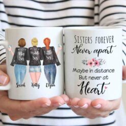 Sisters Forever never apart maybe in distance but never at heart qoute mug, Customized Sisters mug