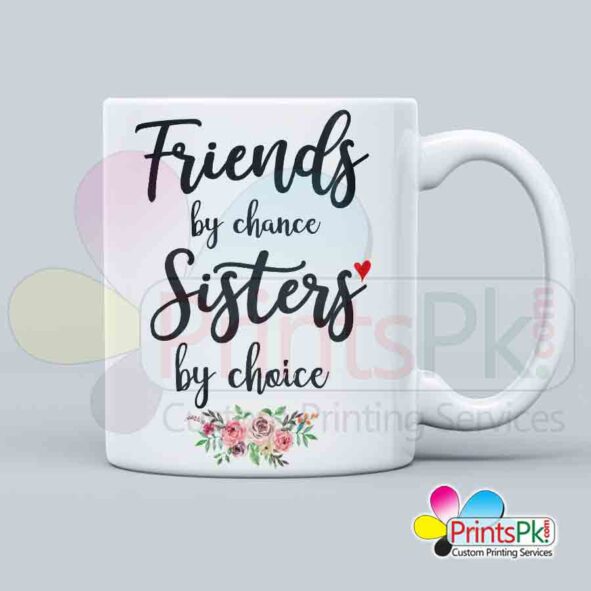 Friends by chance sisters by choice qoute on mug,Qoute mug for sister