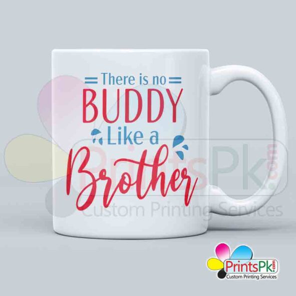 There is no buddy like a brother Qoute mug, customized Brother mug