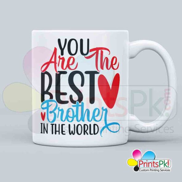 You are the Best Brother in the world, customized Mug for Brother, Best Gift for Brother.