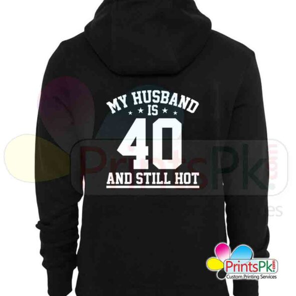 My husband is forty and still hot Hoodie, Gift for husband