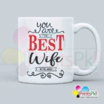You Are The Best Wife In The World Mug, Personalized Mug For Wife