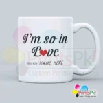 I Am So In Love With You Mug, Name Mug