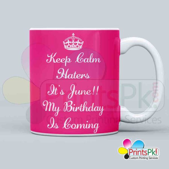 keep calm haters its june my birthday is coming quote mug, Customized birthday mug for june birthdays