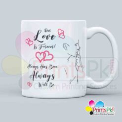 Our Love is forever Mug for girlfriend, best valentines day gift