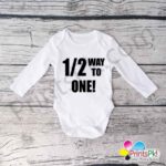 Half way to One Baby Romper, Half Birthday Baby Romper