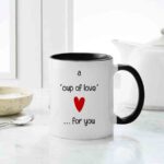 A Cup of Love for You Quote Mug