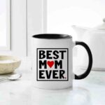 Best Mom Ever Mug