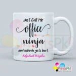 Just Call Me Office Ninja And Nobody Gets Hurt Mug